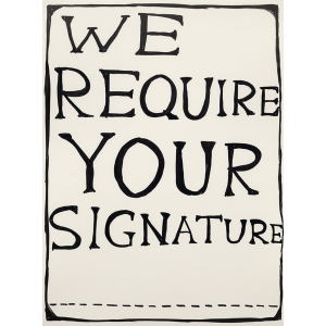 David Shrigley. We Require Your Signature, 2019. 75x56cm